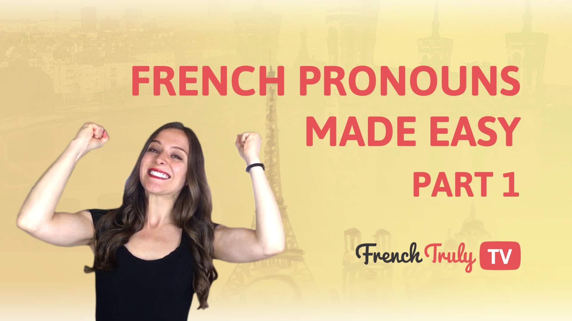 french-pronouns-made-easy-part-1-french-truly-helping-you-become-a-little-bit-french